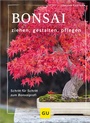 Cover: Bonsai ziehen, gestalten und pflegen - Gräfe und Unzer