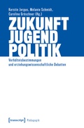 Cover: Zukunft - Jugend - Politik - transcript