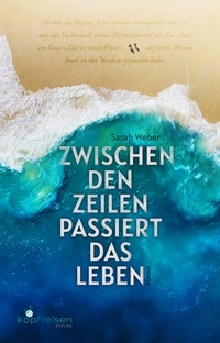 Abbildung von: Zwischen den Zeilen passiert das Leben - Kopfreisen Verlag