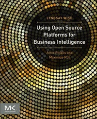 Enlarge image Cover: Using Open Source Platforms for Business Intelligence - Morgan Kaufmann