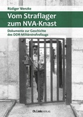 Cover: Vom Straflager zum NVA-Knast - Christoph Links Verlag