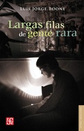 Cover: Largas filas de gente rara - Fondo de cultura econ&oacute;mica