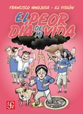 Cover: El peor d&iacute;a de mi vida - Fondo de cultura econ&oacute;mica