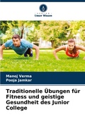 Cover: Traditionelle UEbungen fuer Fitness und geistige Gesundheit des Junior College - Verlag Unser Wissen