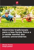 Cover: Exerc&iacute;cios tradicionais para a boa forma f&iacute;sica e a sa&uacute;de mental dos jovens universit&aacute;rios - Edi&ccedil;&otilde;es Nosso Conhecimento
