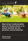 Cover: Ejercicios tradicionales para la forma f&iacute;sica y la salud mental de los j&oacute;venes universitarios - Ediciones Nuestro Conocimiento