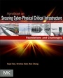 Cover: Handbook on Securing Cyber-Physical Critical Infrastructure - Morgan Kaufmann