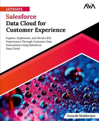 Abbildung von: Ultimate Salesforce Data Cloud for Customer Experience - Orange Education Pvt Ltd