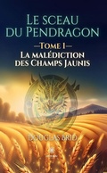 Cover: Le sceau du Pendragon - Tome 1 - Le Lys Bleu &Eacute;ditions