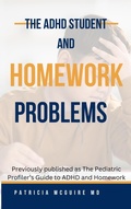 Cover: The ADHD Student and Homework Problems - Patricia McGuire MD