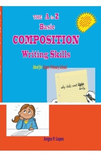 Enlarge image Cover: The A to Z Basic Composition Writing Skills - Jorges P. Lopez