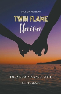 Abbildung von: Twin Flame Union Guide - MOON PUBLISHING MEDIA