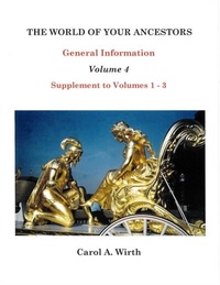 Abbildung von: The World of Your Ancestors  General Information  Volume 4 - Carol A. Wirth