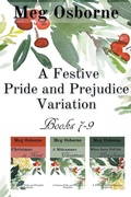 Cover: A Festive Pride and Prejudice Variation Books 7-9 - Meg Osborne