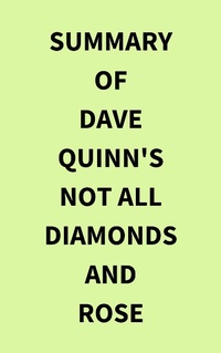 Abbildung von: Summary of Dave Quinn's Not All Diamonds and Rose - IRB Media