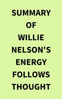 Abbildung von: Summary of Willie Nelson's Energy Follows Thought - IRB Media