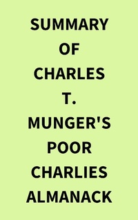 Abbildung von: Summary of Charles T. Munger's Poor Charlies Almanack - IRB Media