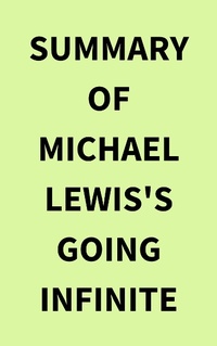 Abbildung von: Summary of Michael Lewis's Going Infinite - IRB Media