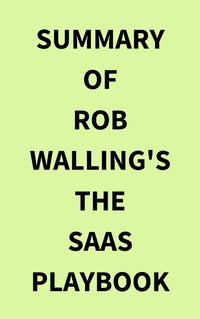 Abbildung von: Summary of Rob Walling's The SaaS Playbook - IRB Media