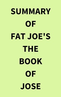 Abbildung von: Summary of Fat Joe's The Book of Jose - IRB Media