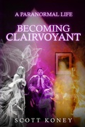 Cover: A Paranormal Life - Scott Griffin Koney (SGK) Publishing
