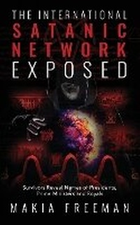 Enlarge image Cover: The International Satanic Network Exposed - Makia Freeman LLC