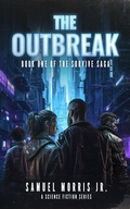 Cover: The Outbreak: A Science Fiction Series - The Survive Saga, Book 1 - Samuel Morris