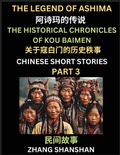 Cover: Chinese Short Stories (Part 3) - The Legend of Ashima & the Historical Chronicles of Kou Baimen, Learn Captivating Chinese Folktales and Culture, Simplified Characters and Pinyin Edition - Chinese Short Stories