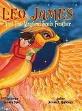 Cover: Leo James and the Magical Fenix Feather - Broadstone Publishing