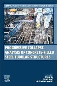 Enlarge image Cover: Progressive Collapse Analysis of Concrete-filled Steel Tubular Structures - Woodhead Publishing