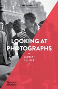 Cover: Looking at Photographs - Thames & Hudson Ltd