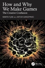 Cover: How and Why We Make Games - CRC Press