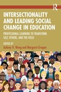 Cover: Intersectionality and Leading Social Change in Education - Routledge