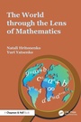 Cover: The World through the Lens of Mathematics - Chapman & Hall/CRC