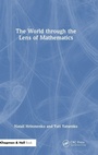 Cover: The World through the Lens of Mathematics - Chapman & Hall/CRC