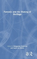 Cover: Famines and the Making of Heritage - Routledge
