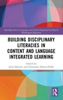 Cover: Building Disciplinary Literacies in Content and Language Integrated Learning - Routledge