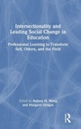 Cover: Intersectionality and Leading Social Change in Education - Routledge