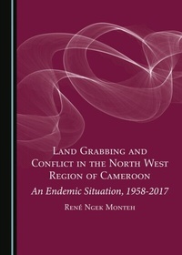 Abbildung von: Land Grabbing and Conflict in the North West Region of Cameroon - Cambridge Scholars Publishing