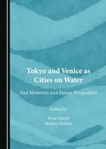 Cover: Tokyo and Venice as Cities on Water - Cambridge Scholars Publishing