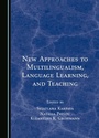 Cover: New Approaches to Multilingualism, Language Learning, and Teaching - Cambridge Scholars Publishing