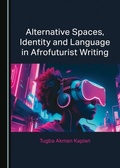 Bild: Alternative Spaces, Identity and Language in Afrofuturist Writing - Cambridge Scholars Publishing