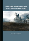 Bild: Challenging Anthropocentrism in Eco-Science Fiction Novels - Cambridge Scholars Publishing