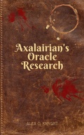 Cover: Axalairina's Oracle: Research (Axalairian's Oracle, #1) - Alex Knyght