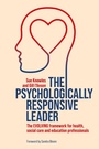 Cover: The Psychologically Responsive Leader - Jessica Kingsley Publishers
