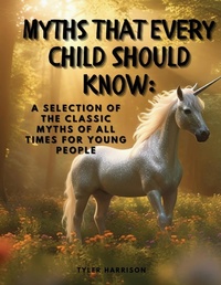 Abbildung von: Myths That Every Child Should Know - Intell Book Publishers