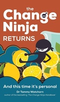 Cover: The Change Ninja Returns - Practical Inspiration Publishing