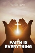 Cover: Faith is everything - Catherine Black