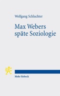 Cover: Max Webers sp&auml;te Soziologie - Mohr Siebeck