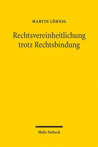Abbildung von: Rechtsvereinheitlichung trotz Rechtsbindung - Mohr Siebeck